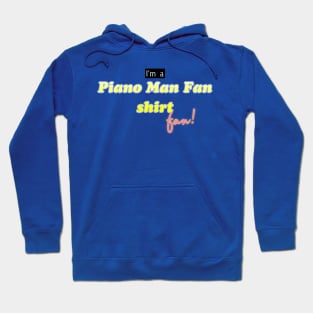 for piano man shirt fans Hoodie